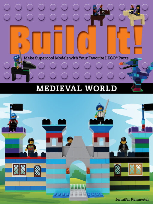 Title details for Build It! Medieval World by Jennifer Kemmeter - Available